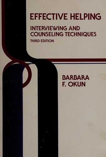 Effective Helping: Interviewing And Counseling Techniques (Counseling-Psychology Series): interviewing and counseling techniques