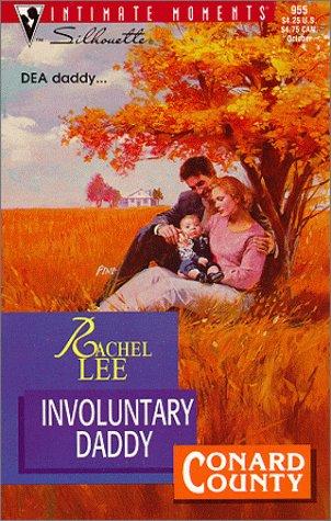 Involuntary Daddy (Conard County) (Silhouette Intimate Moments, 955)