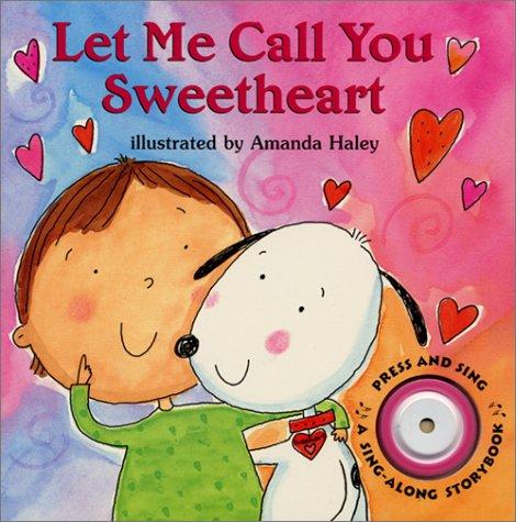 Let Me Call You Sweetheart (Sing-Along Storybook)