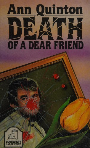 Death Of A Dear Friend (U) (Ulverscroft)
