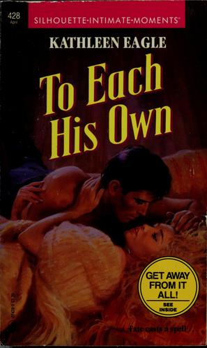 To Each His Own (Silhouette Intimate Moments, No 428)