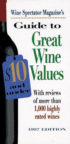 Wine Spectator Magazine's Guide To Great Wine Values $10 And Under