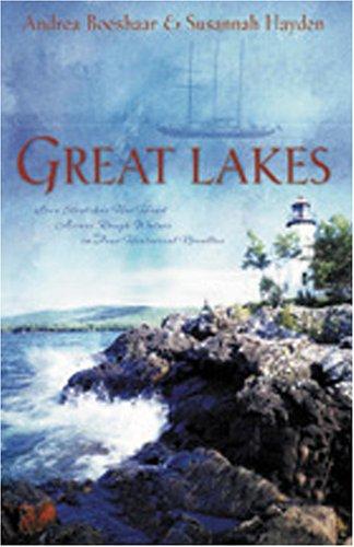 Great Lakes: An Unexpected Love/An Uncertain Heart/Tend The Light/Light Beckons The Dawn (Heartsong Novella Collection)
