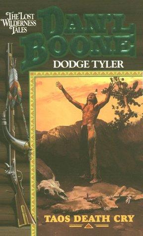 Taos Death Cry (Dan'l Boone, The Lost Wilderness Tales , No 8)