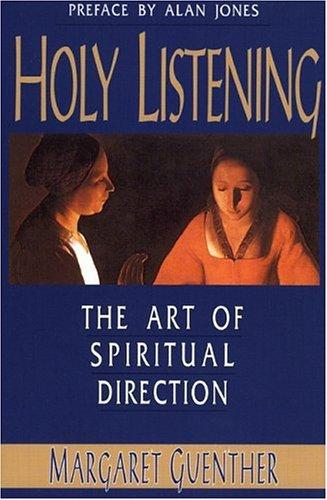 Holy Listening: The Art Of Spiritual Direction