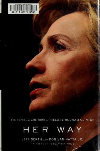 Her Way: The Hopes And Ambitions Of Hillary Rodham Clinton