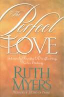The Perfect Love: Intensely Personal, Overflowing, Never Ending...