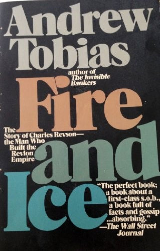 Fire And Ice : The Story Of Charles Revson, The Man Who Built Therevlon Empire