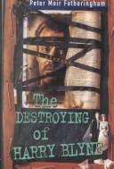 The Destroying Of Harry Blyne