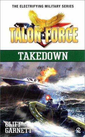 Talon Force: Takedown (Talon Force Series)