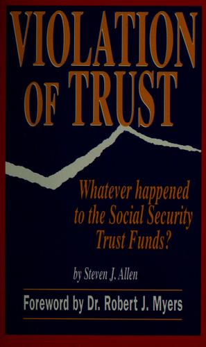 Violation Of Trust : Whatever Happened To The Social Security Trust Funds