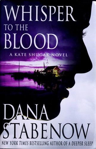 Whisper To The Blood: A Kate Shugak Novel (Kate Shugak Novels)
