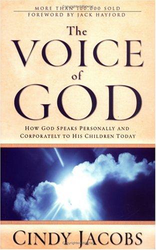 The Voice Of God How God Speaks Personally And Corporately To His Children Today: How God Speaks Personally and Corporately to His Children Today