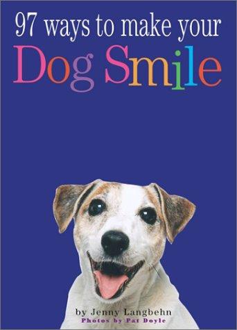 97 Ways To Make Your Dog Smile