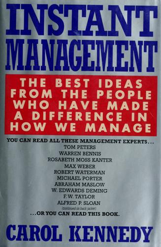 Instant Management: the best ideas from the people who have made a difference in how we manage