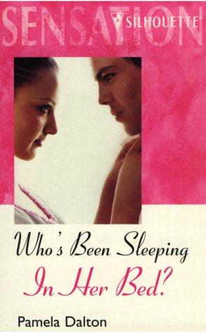 Who's Been Sleeping In Her Bed? (Try To Remember) (Silhouette Sensation) (Silhouette Intimate Moments No. 1020) (Intimate Moments, 1020)