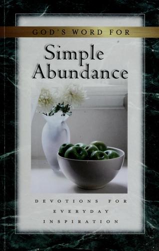God's Word For Simple Abundance; Devotions For Everyday Inspiration