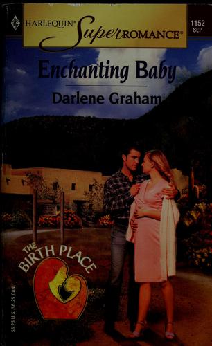 Enchanting Baby: The Birth Place (Harlequin Superromance No. 1152)