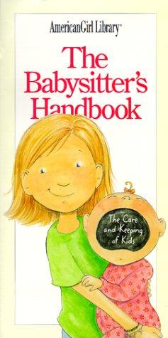 The Babysitter's Handbook: The Care And Keeping Of Kids: The Care and Keeping of Kids