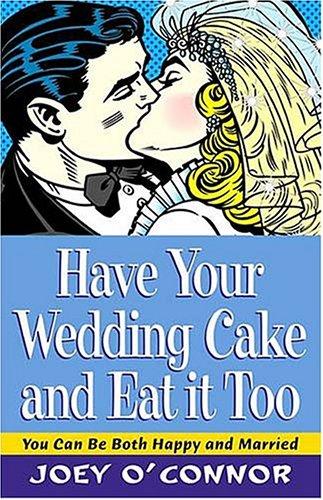 Have Your Wedding Cake And Eat It Too!