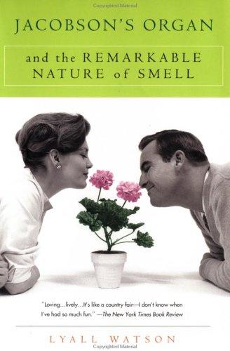 Jacobson's Organ: And The Remarkable Nature Of Smell