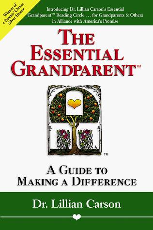 The Essential Grandparent: A Guide To Making A Difference