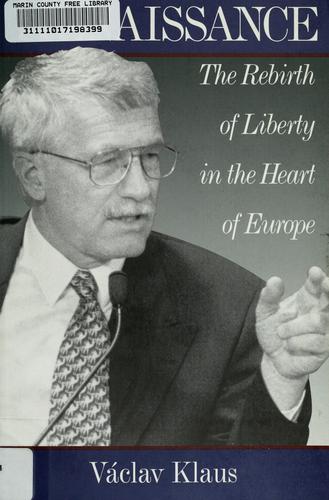 Renaissance: The Rebirth Of Liberty In The Heart Of Europe: The Rebirth of Liberty in the Heart of Europe