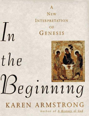 In The Beginning: A New Interpretation Of Genesis: a new interpretation of Genesis