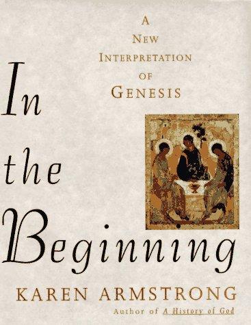 In The Beginning: A New Interpretation Of Genesis: a new interpretation of Genesis