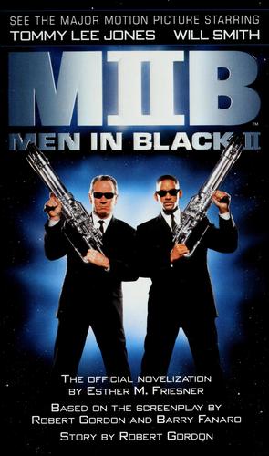 Men In Black II: The Official Novelization Based On The Screenplay By Robert Gordon And Barry Fanard; Story By Robert Gordon