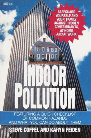 Indoor Pollution: featuring a quick checklist of common hazards and what you can do about them