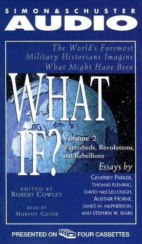 What If...?: Watersheds, Revolutions, And Rebellions (4 Audio Cassettes)