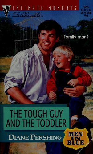 The Tough Guy And The Toddler (Men In Blue) (Silhouette Intimate Moments, 928)