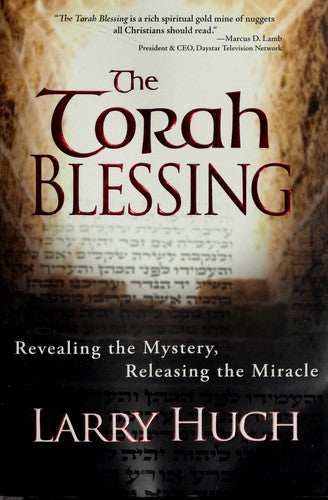 The Torah Blessing: Revealing The Mystery, Releasing The Miracle