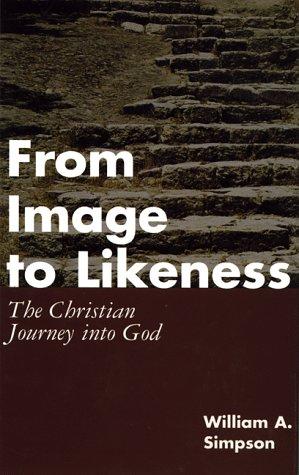 From Image To Likeness: The Christian Journey Into God