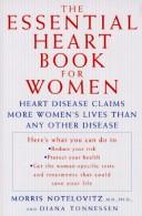 The Essential Heart Book For Women: Heart Diseases claims more women's lives than any other disease