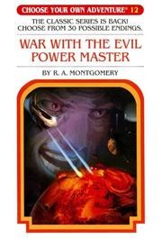 War With The Evil Power Master (Choose Your Own Adventure)
