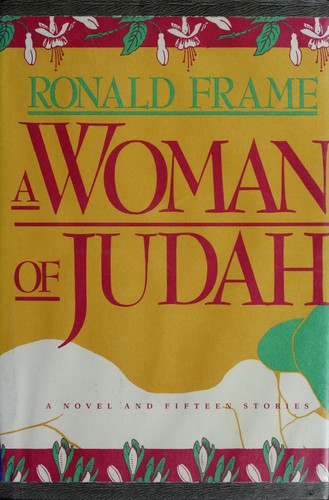 A Woman Of Judah: a novel and fifteen stories