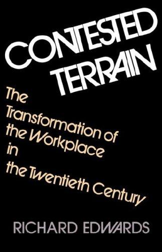 Contested Terrain: the transformation of the workplace in the twentieth century