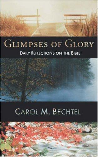 Glimpses Of Glory: daily reflections on the Bible