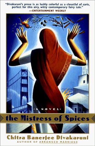 The Mistress Of Spices: A Novel