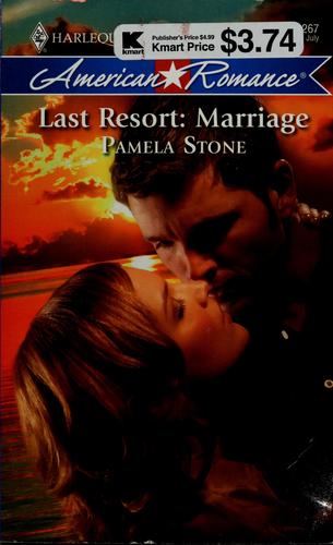 Last Resort: Marriage (Harlequin American Romance Series)
