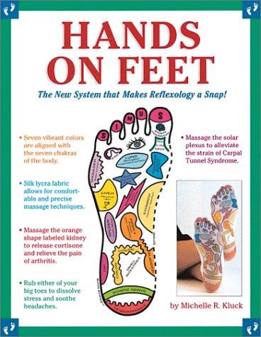 Hands On Feet The New System That Makes Reflexology A Snap: (Without Free Refleology Sox)