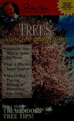 Trees Amazing Tips, Tricks & Tonics! (New Garden Line Series) Vol. Iii