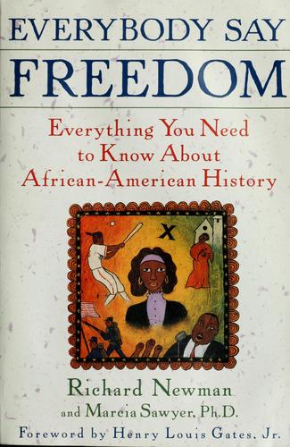 Everybody Say Freedom: Everything You Need to Know About African-American History