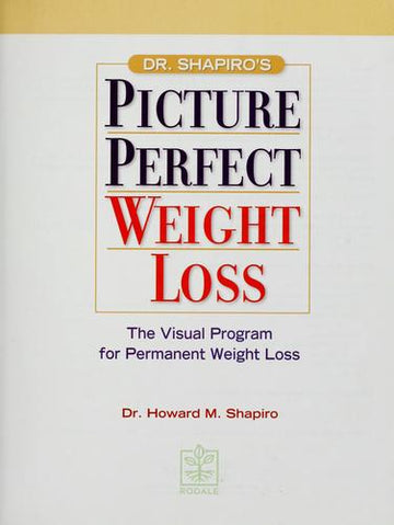Picture Perfect Weight Loss: The Visual Program for Permanent Weight Loss