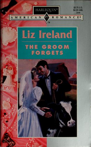 Groom Forgets (Harlequin American Romance, No 683)