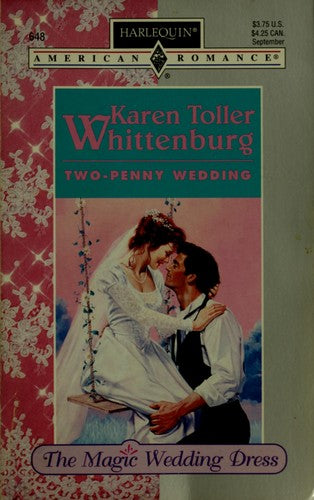 Two Penny Wedding (The Magic Wedding Dress) (Harlequin American Romance, No 648)