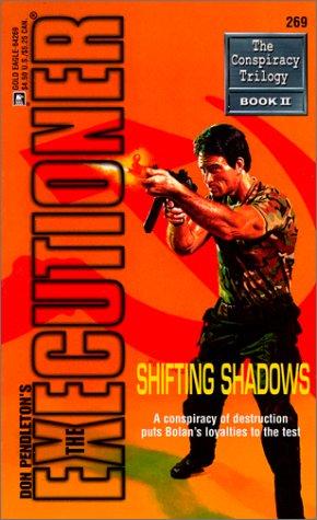 Shifting Shadows (The Executioner #269) (Don Pendleton's The Executioner, 269 : The Conspiracy Trilogy, Book 2)