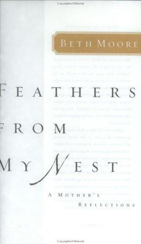Feathers From My Nest: A Mother's Reflections: A Mother's Reflections